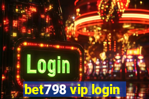 bet798 vip login